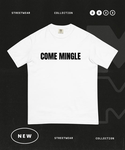 Come Mingle T-shirt