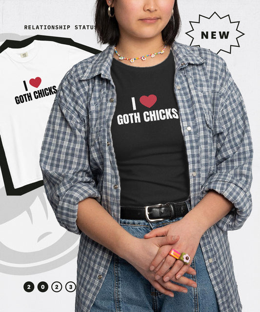 I ❤️ Goth Chicks T-shirt