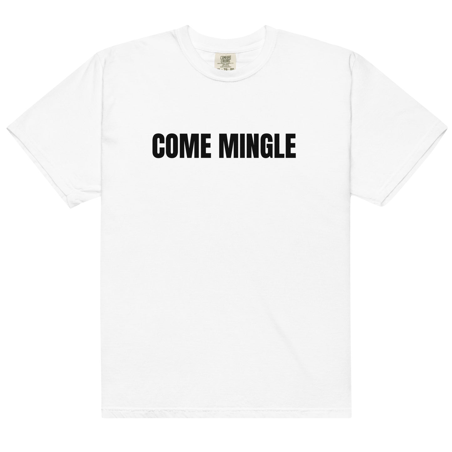 Come Mingle T-shirt