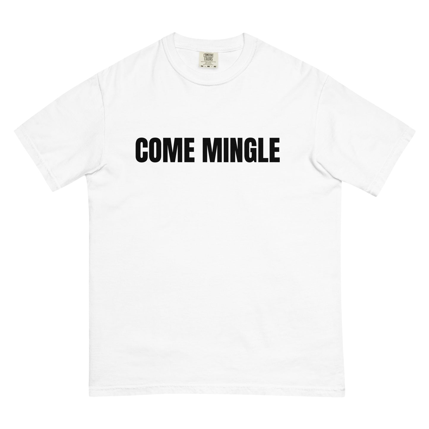 Come Mingle T-shirt