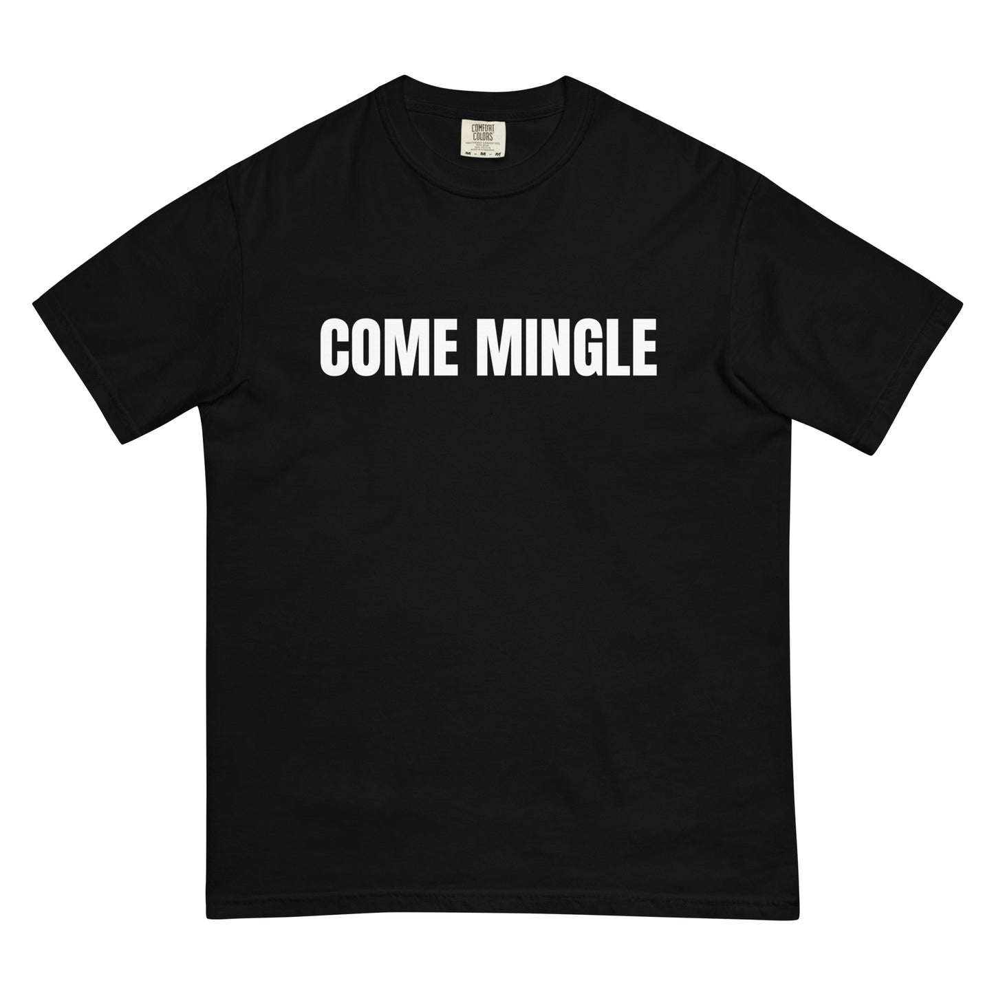 Come Mingle T-shirt