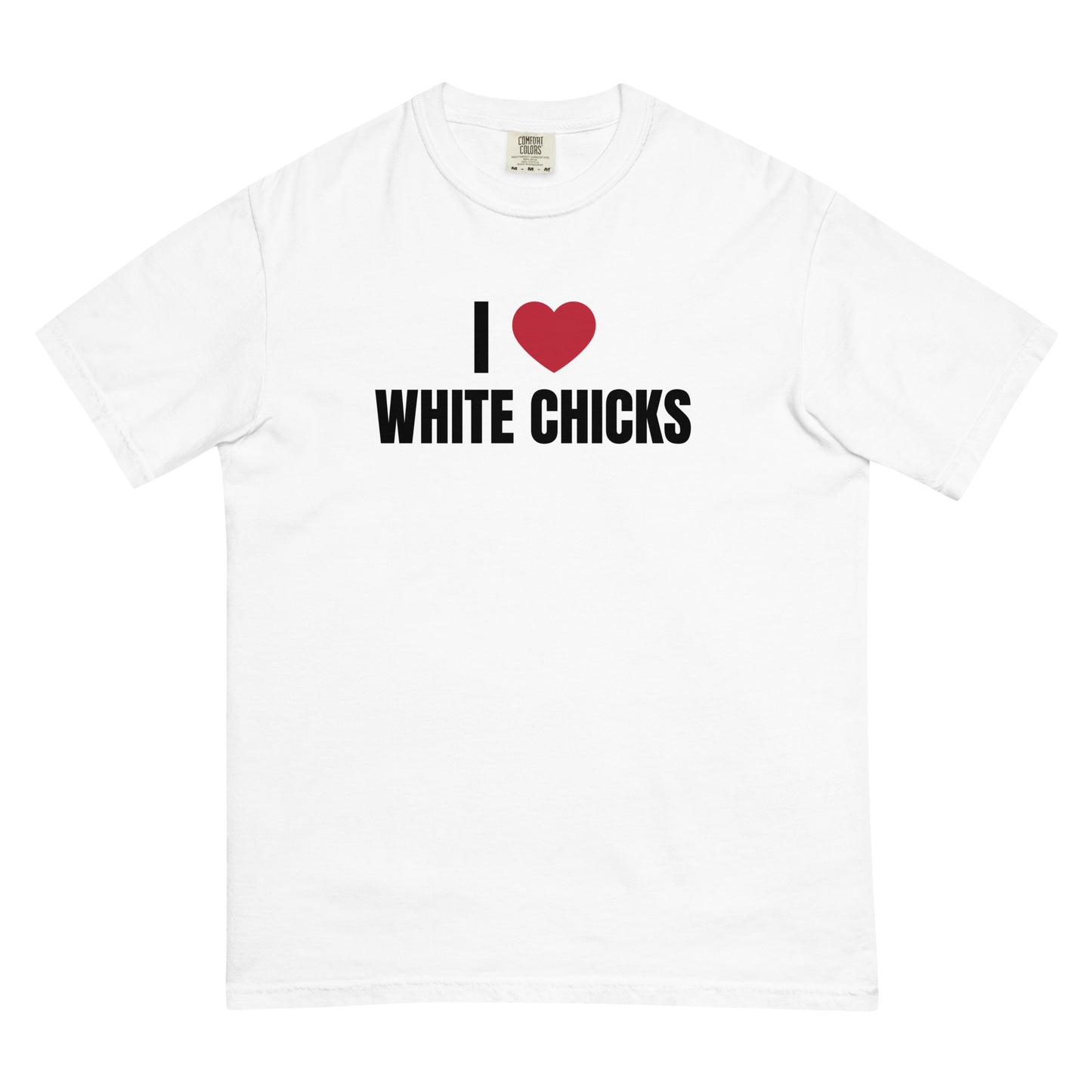 I ❤️ White Chicks T-shirt