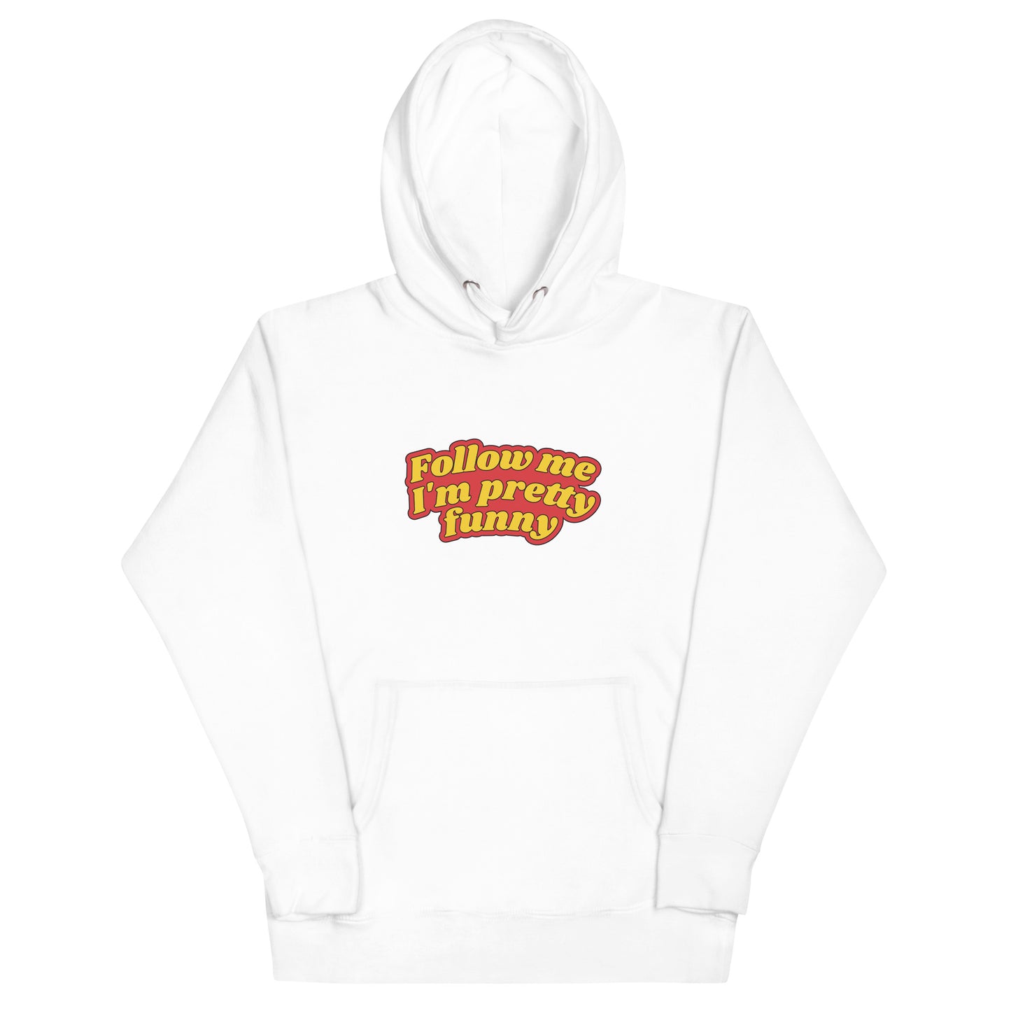 I'm Pretty Funny Hoodie