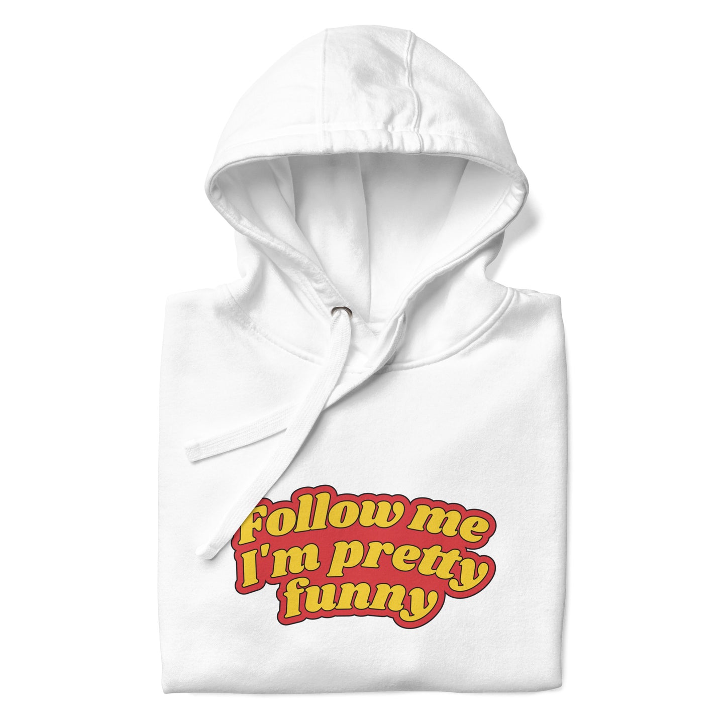 I'm Pretty Funny Hoodie